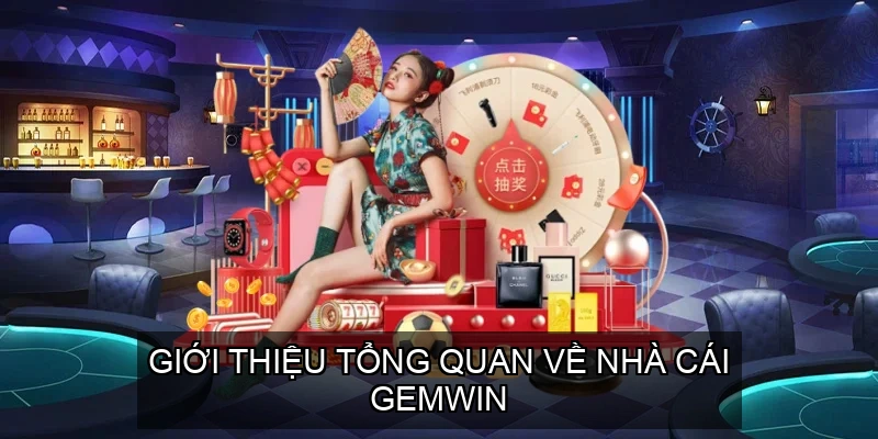  Giới Thiệu Tổng Quan về Nhà Cái Gemwin