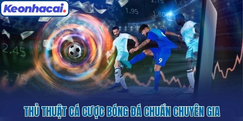 Thủ Thuật Cá Cược Bóng Đá Giúp Bạn Nắm Chắc Phần Thắng 4 Thủ thuật cá cược bóng đá chuẩn chuyên gia